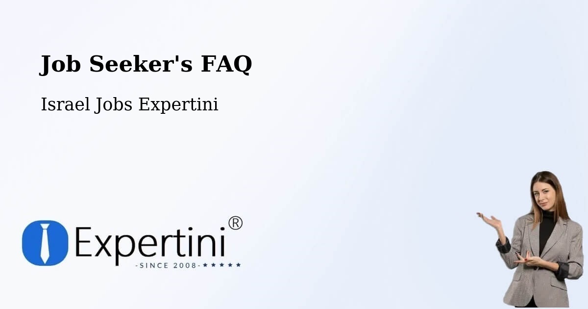 Job Seeker FAQ – Haifa - Israel Jobs Expertini